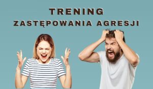 Trening zastępowania agresji TZA Warszawa Ursynów